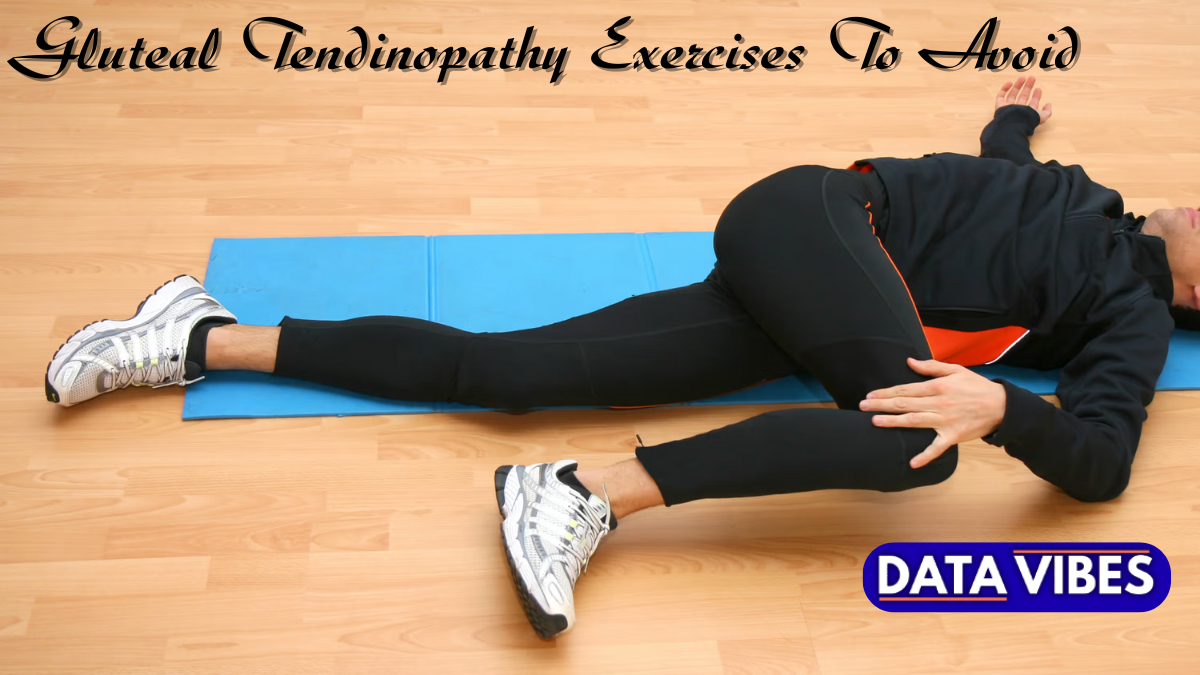 Gluteal Tendinopathy Exercises To Avoid